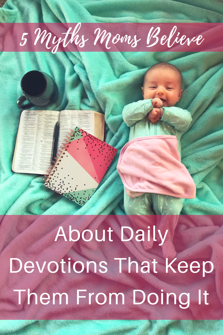 5 myths moms believe about daily devotions that keep them from doing it